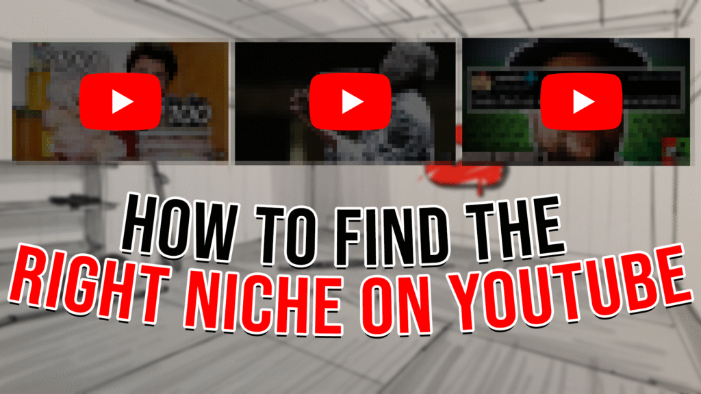 A graphic featuring text that says How To Find The Right Niche On Youtube with different niche videos blurred out